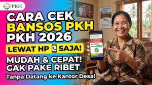 Cara Cek Bansos PKH Lewat HP 2026, Mudah Tanpa Harus Datang ke Kantor Desa