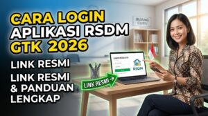 Cara Login Aplikasi RSDM GTK 2026, Link Resmi Ruang Sumber Daya Manusia