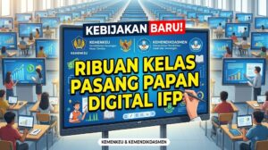 Pasang Papan Digital IFP di Ribuan Kelas